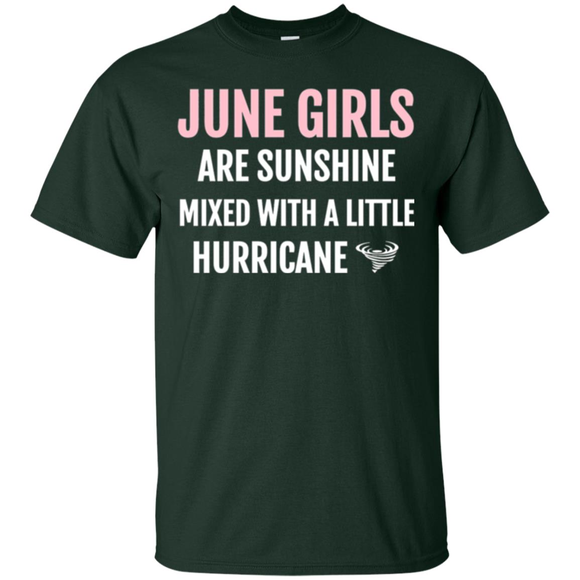 June Girls Birthdays T-shirt Are Sunshine Mixed With A Little Hurricane Forest Green