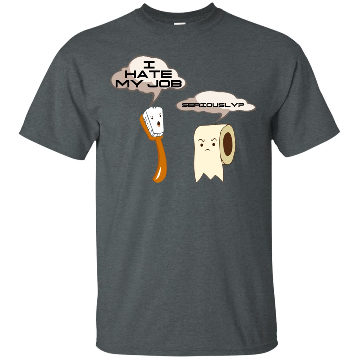 Funny Toothbrush And Toilet Paper I Hate My Job T-shirt Dark Heather