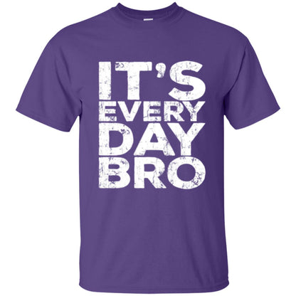 It_s Everyday Bro T-shirt Purple
