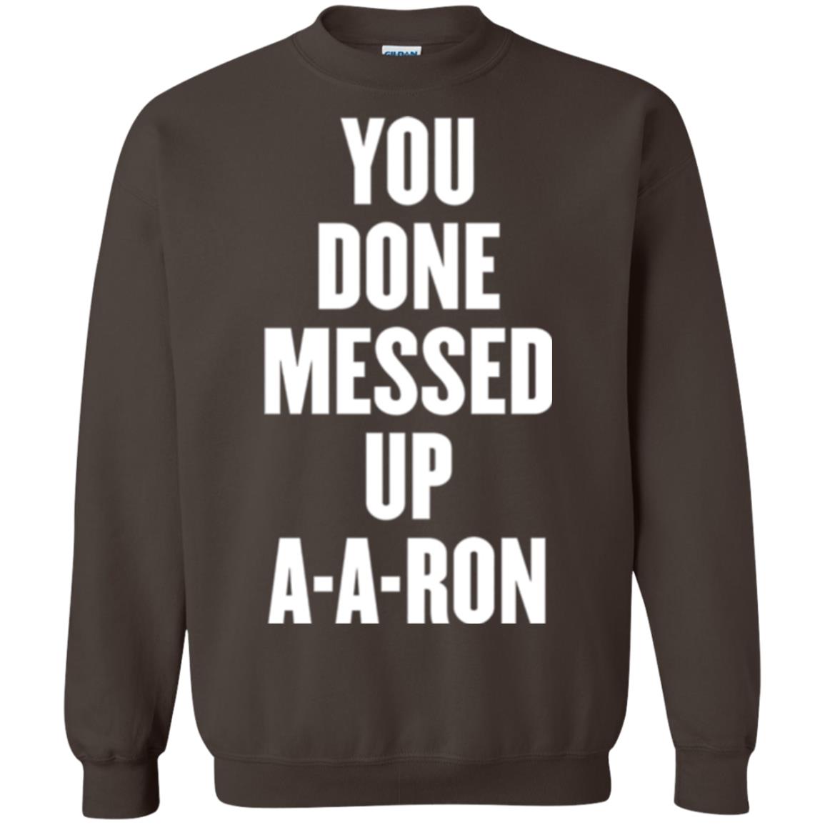 You Done Messed Up A-a-ron T-shirt Dark Chocolate