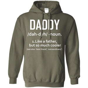 Daddy Like A Father But So Much Cooler ShirtG185 Gildan Pullover Hoodie 8 oz.