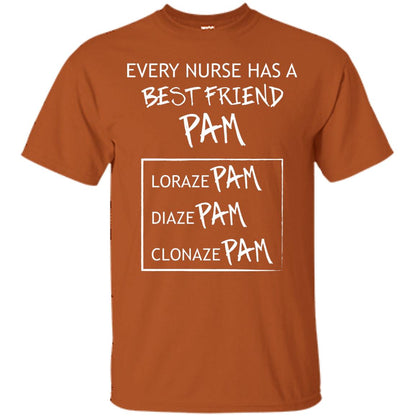 Every Nurse Has A Best Friend Pam Nursing Shirt Texas Orange