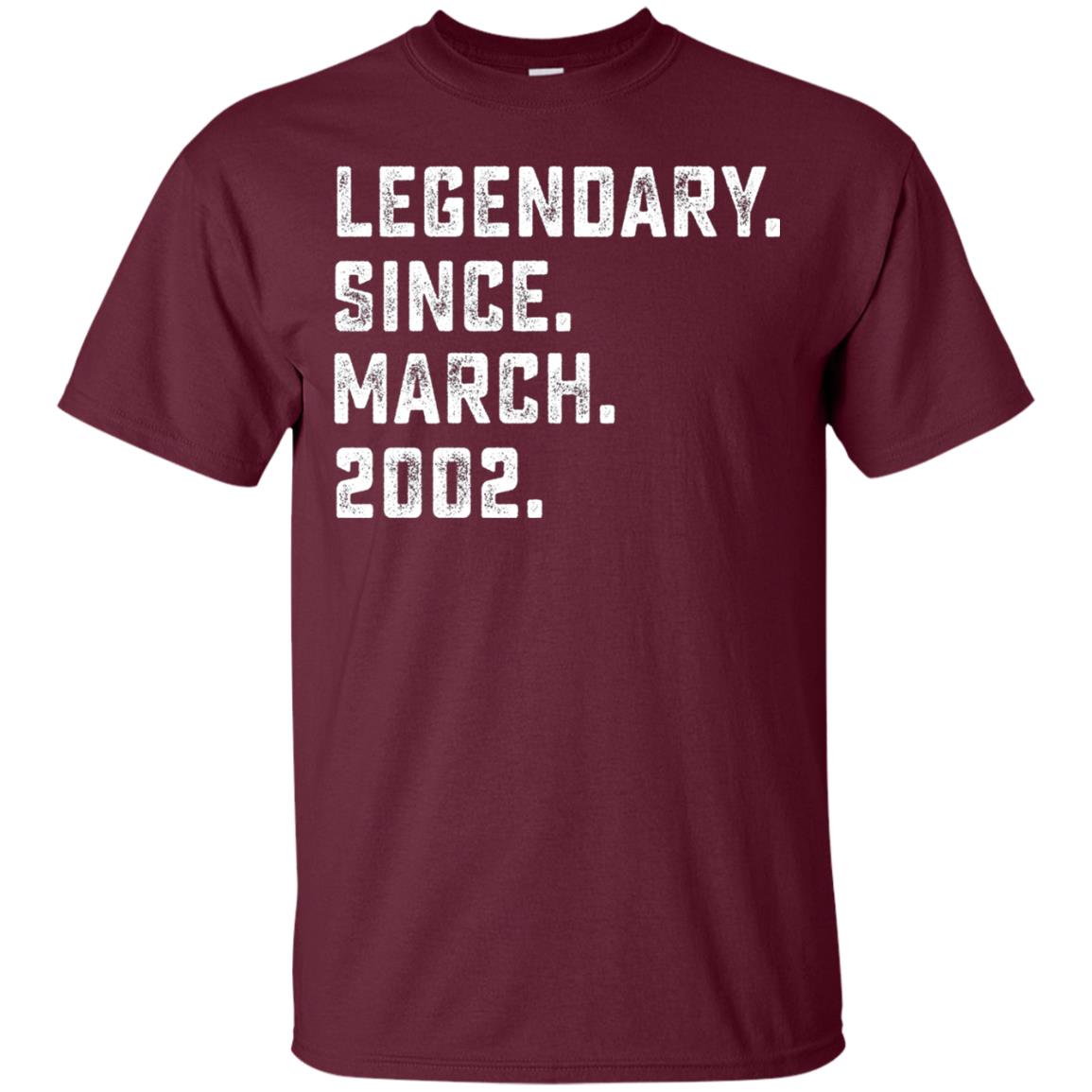 Legendary Since March 2002 16th Years Old Birthday T-shirt Maroon
