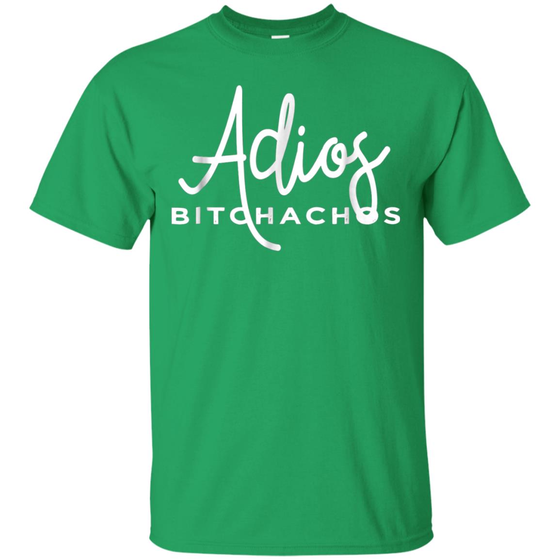 Adios Bitchachos Funny Cinco De Mayo T-shirt Irish Green