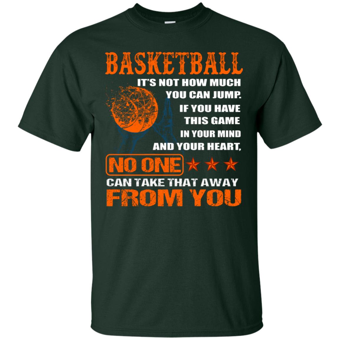 Basketball Its Not How Much You Can Jump No One Can Take That Away From You Forest
