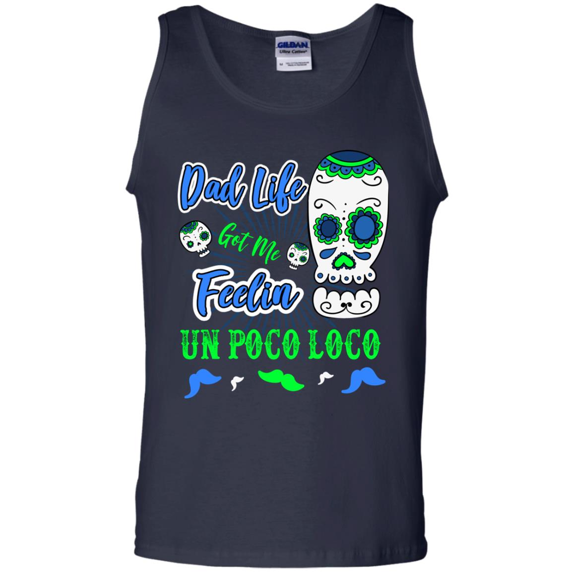 Dad Life Got Me Feelin Un Poco Loco Cinco De Mayo Daddy Shirt Navy
