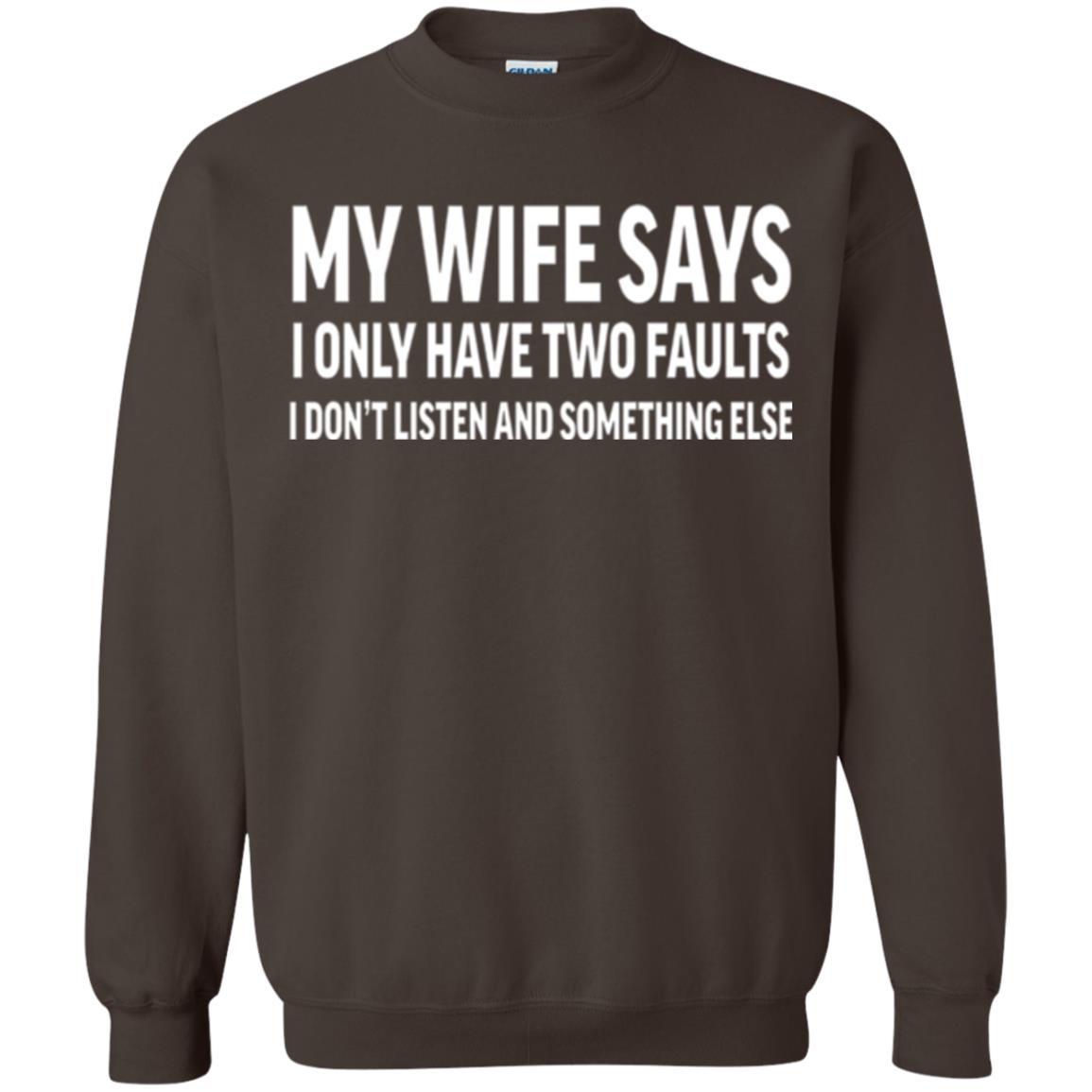 Husband T-shirt My Wife Says I Only Have Two Faults Dark Chocolate