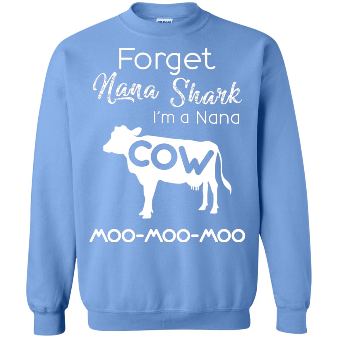 Forget Nana Shark Im A Nana Cow Shirt Carolina Blue
