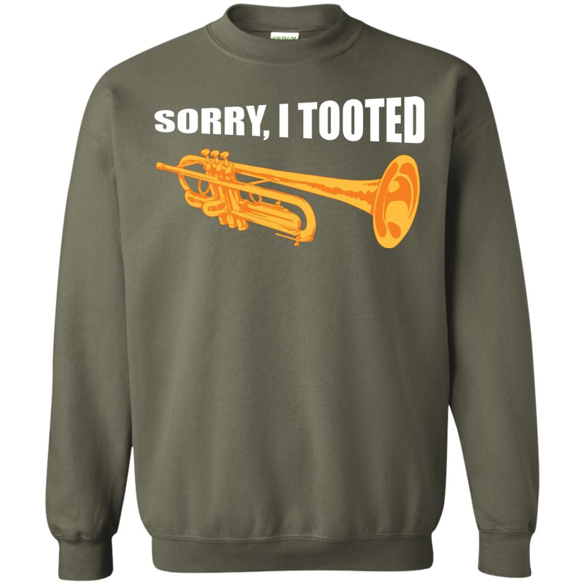 Trumpet Lovers T-Shirt Sorry, I Tooted Military Green