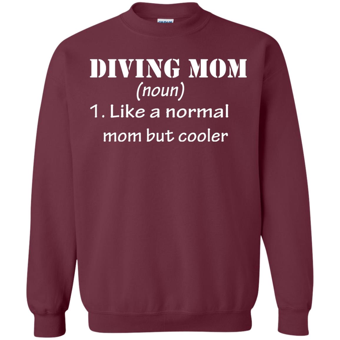 Diving Mom Like A Normal Mom But Cooler Diving Gift Shirt For Mom Maroon