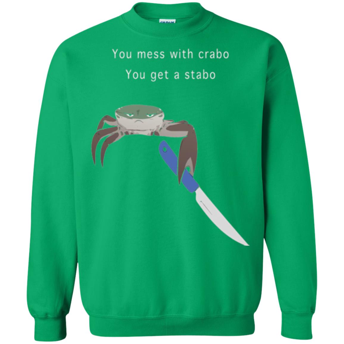 Funny Crab T-shirt You Mess With Crabo You Get A Stabo Irish Green