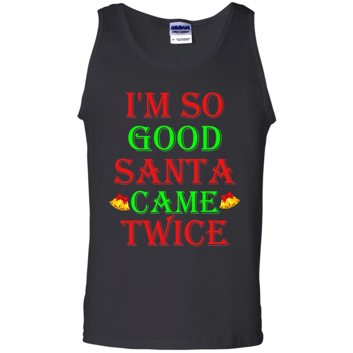 Christmas T-shirt I'm So Good Santa Came Twice Black