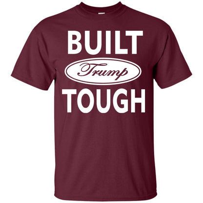 Built Trump Tough Shirt Maroon