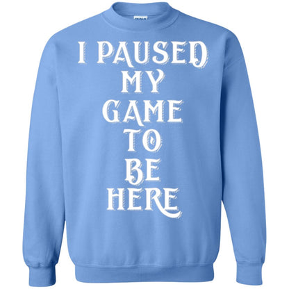 I Paused My Game To Be Here Funny Gamer T-shirt Carolina Blue