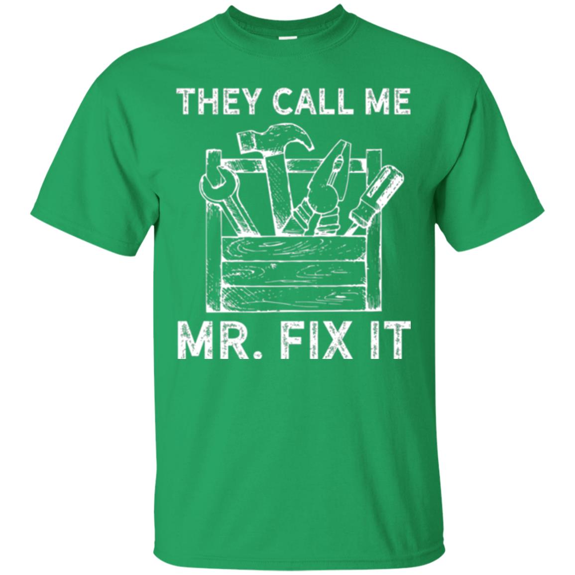 Handyman T-shirt They Call Me Mr. Fix It T-shirt Irish Green