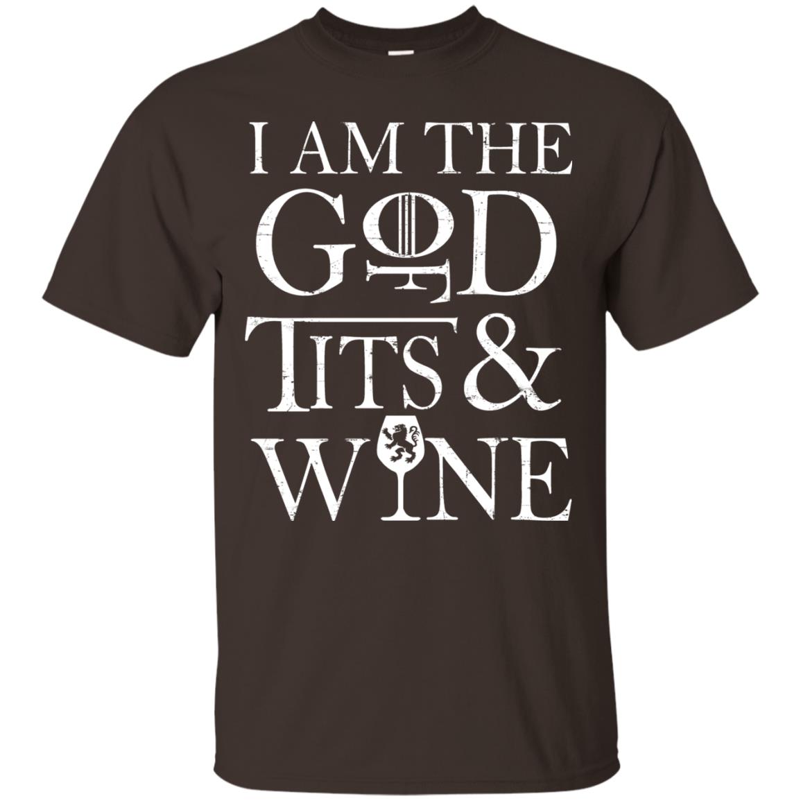 I Am The God For Tits And Wine Christian Shirt Dark Chocolate
