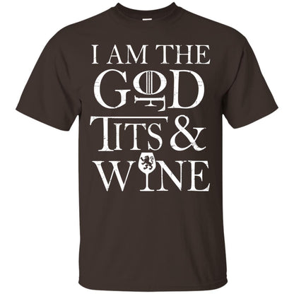 I Am The God For Tits And Wine Christian Shirt Dark Chocolate