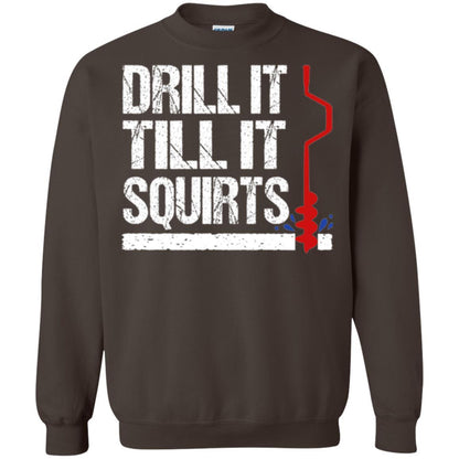 Ice Fishing T-shirt Drill It Till It Squirts Dark Chocolate