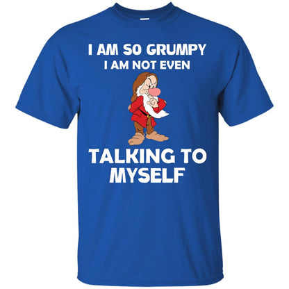I Am So Grumpy I Am Not Even Talking To Myself Shirt Royal