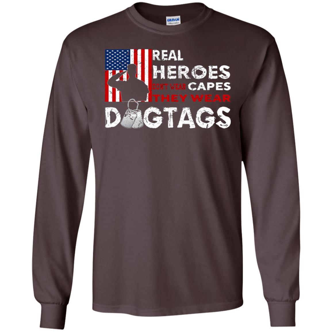 Real Heroes Don_t Wear Capes They Wear Dogtags Military T-shirt Dark Chocolate