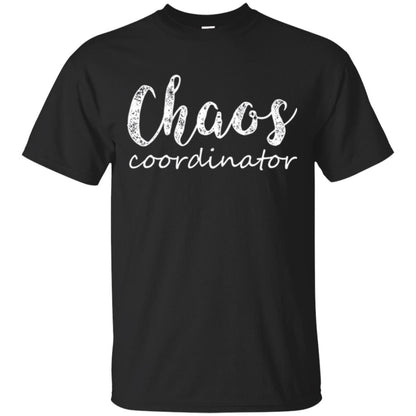 Chaos Coordinator T-shirt Mothers Day Gift Shirt Black