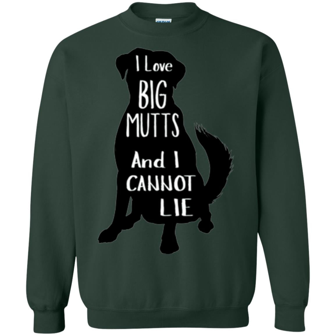 Dog Lovers T-shirt I Love Big Mutts And I Don_t Lie Forest Green