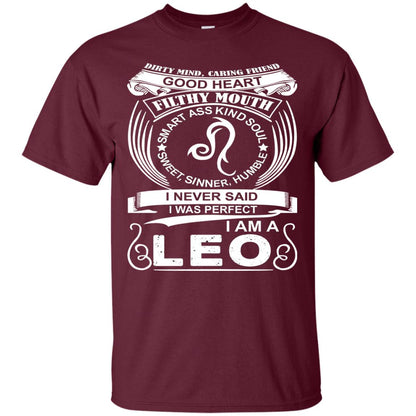 I Am A Leo I Never Siad I Was Perfect Dirty Mind Caring Friend Good Heart Filthy Mouth Maroon