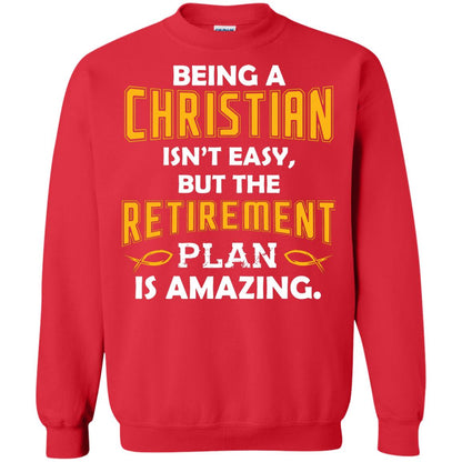 Being A Christian Isn’t Easy But The Retirement Plan Is Amazing Christian Shirt For Retired Men Red