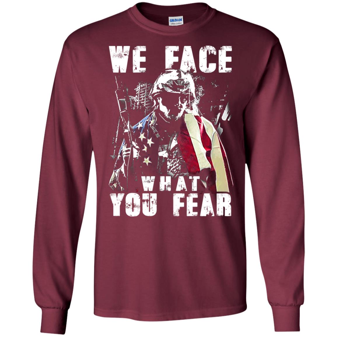 We Face What You Fear Military Of The United States Shirt Maroon