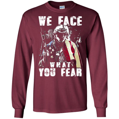 We Face What You Fear Military Of The United States Shirt Maroon