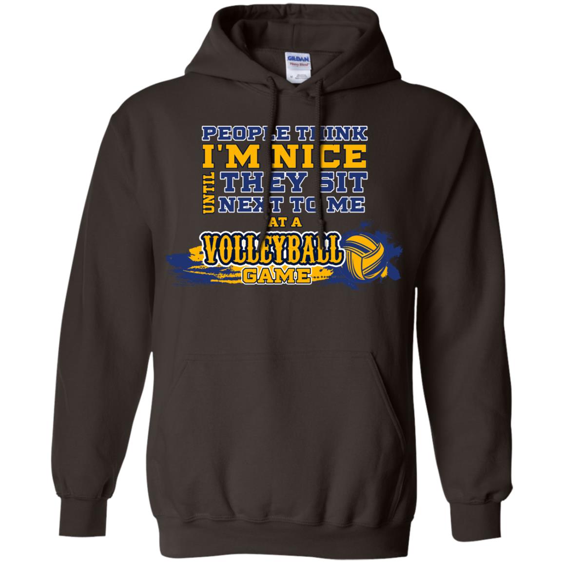 People Think I'm Nice Until They Sit Next To Me At A Volleyball Game Shirt For Mens Or Womens Dark Chocolate