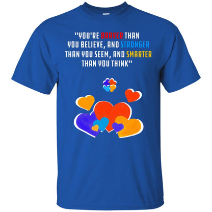 You Are Braver Than You Believe And Stronger Than You Seem And Smarter Than You Think Autism Shirt Royal