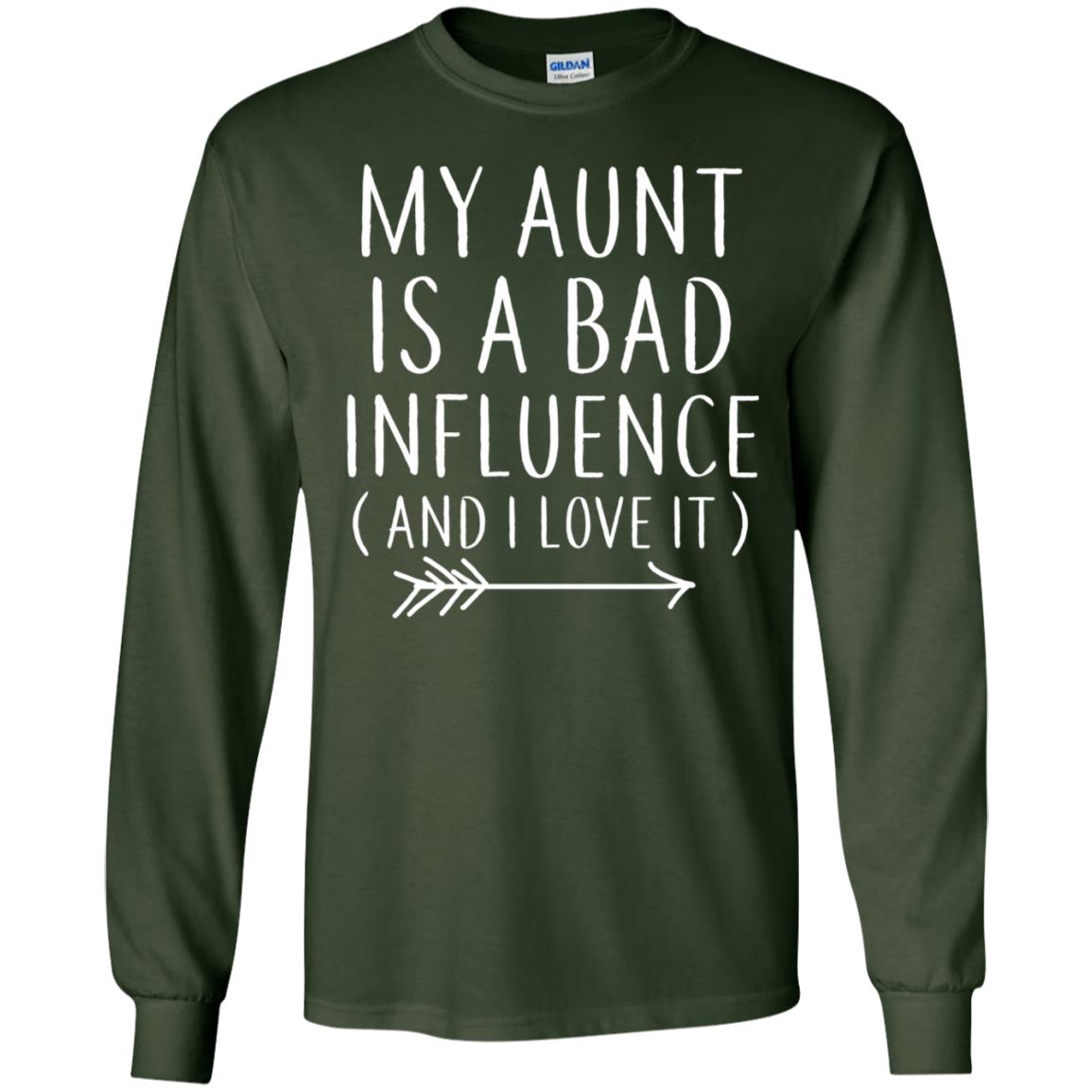 My Aunt Is A Bad Influence And I Love It Nephew Niece Shirt Forest Green