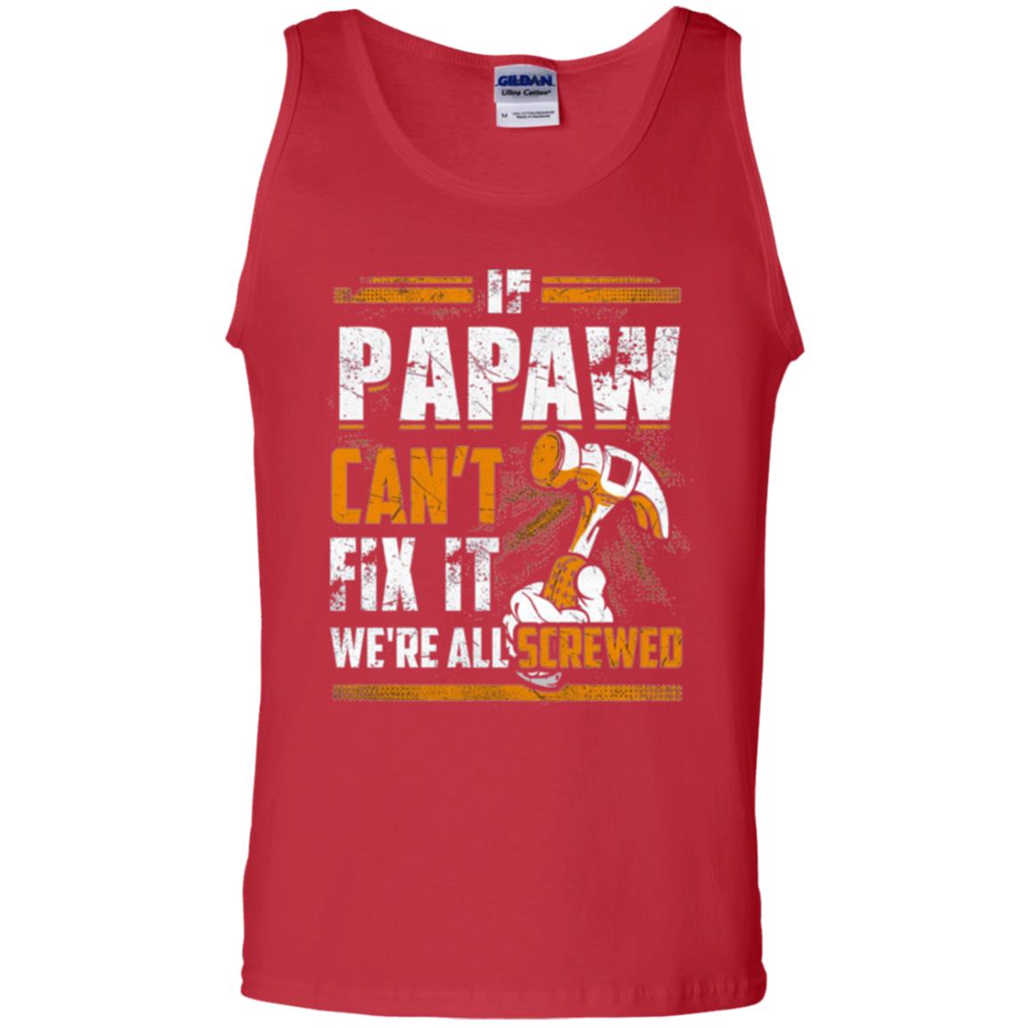 If Papaw Can_t Fix It We_re All Screwed T-shirt Red