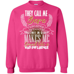 They Call Me Bapa Because Partner In Crime Makes Me Sound Like A Bad Influence T-shirt