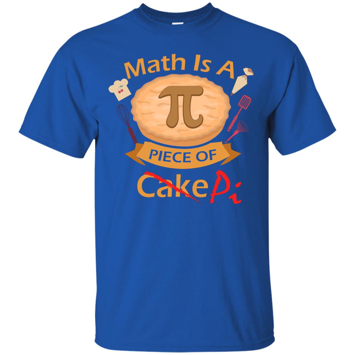Math Is A Piece Of Pi Funny Pi Day T-shirt For Math Lover Royal