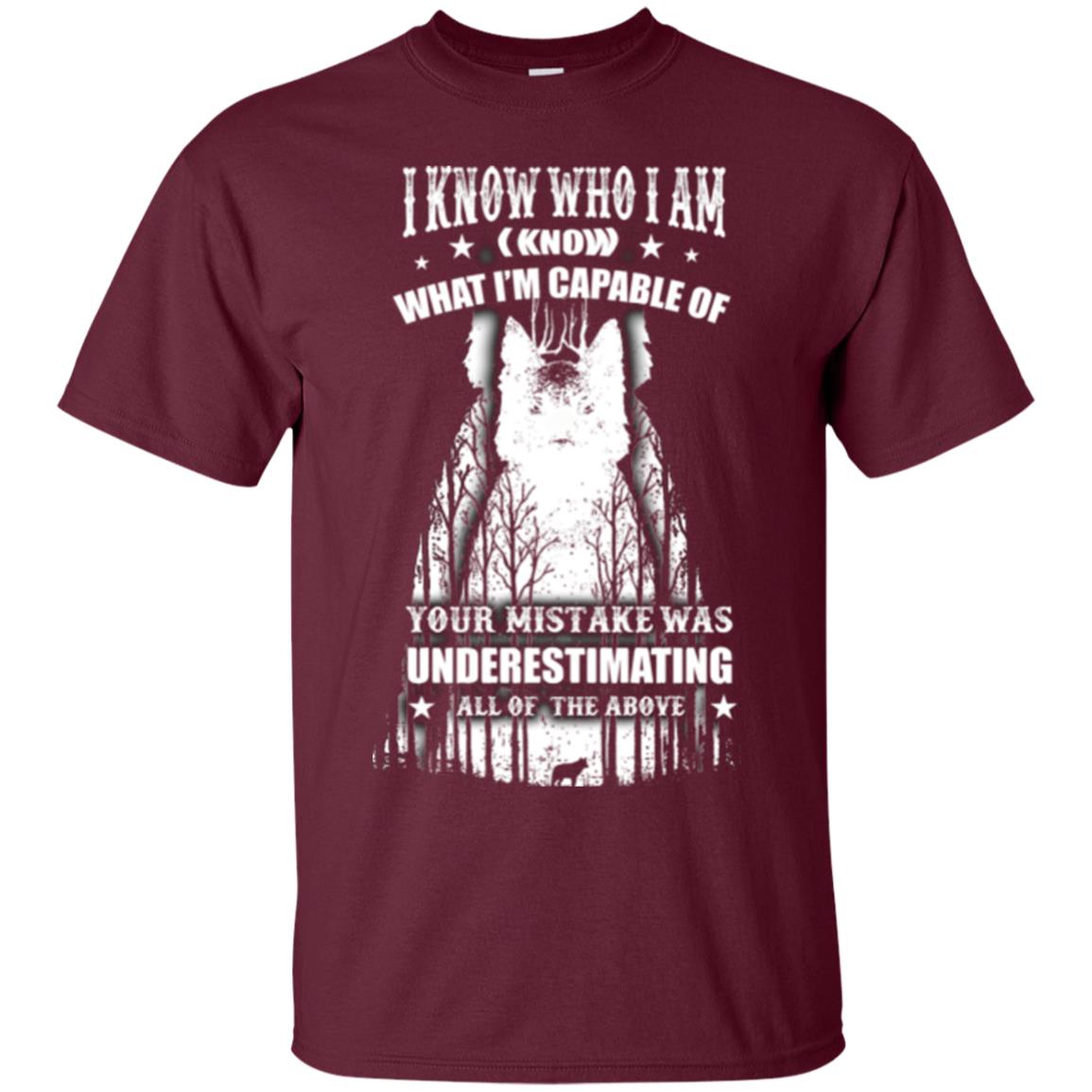 Wolf Lover T-shirt I Know Who I Am I Know What I’m Capable Of Maroon