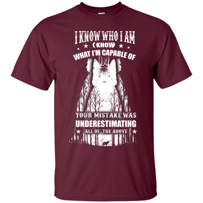 Wolf Lover T-shirt I Know Who I Am I Know What I’m Capable Of Maroon