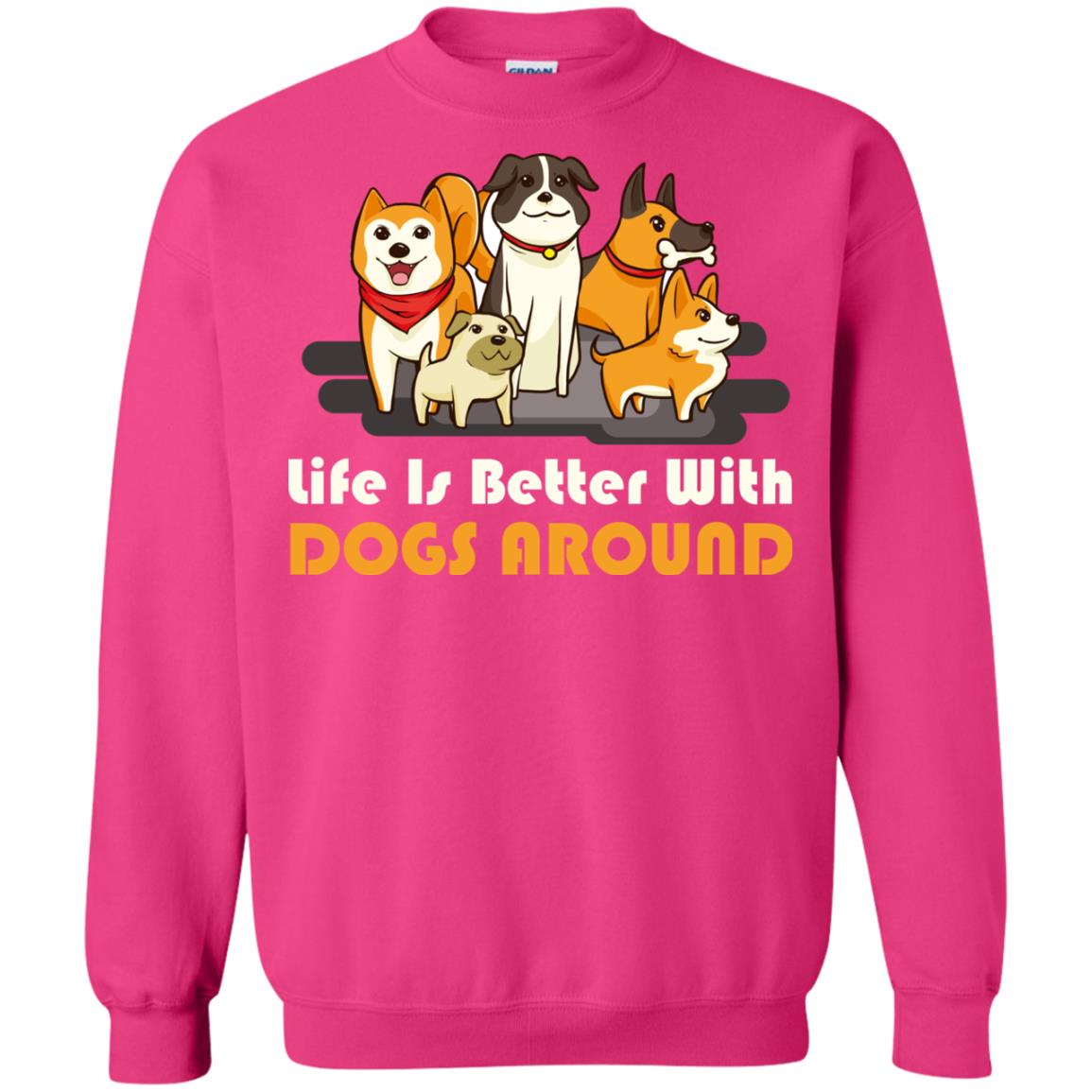 Life Is Better With Dogs Around Best Idea Shirt For Dogs Lover Heliconia