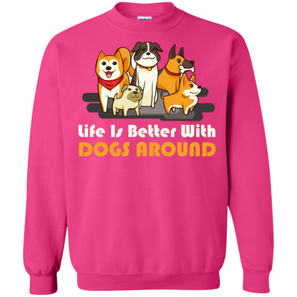 Life Is Better With Dogs Around Best Idea Shirt For Dogs Lover Heliconia