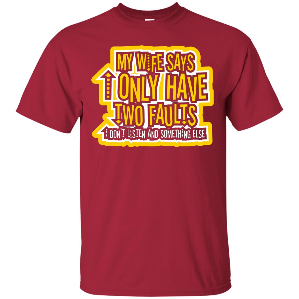 My Wife Says I Only Have Two Faults Husband T-shirt Cardinal
