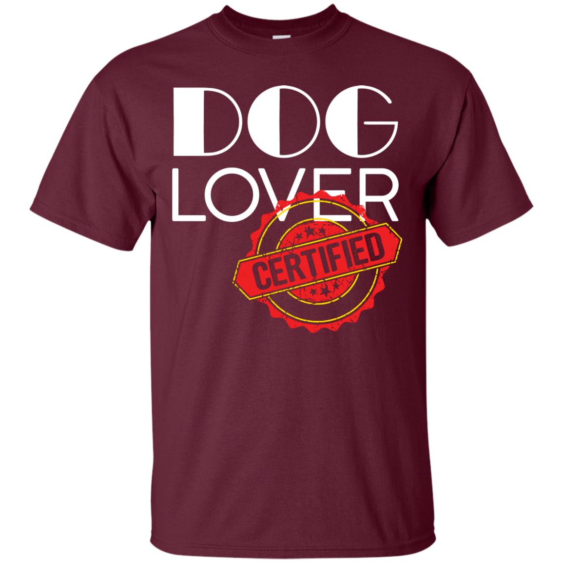 Dog Lover T-shirt Certified Maroon