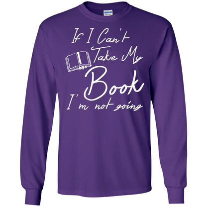Bookworm T-shirt If I Can't Take My Book I'm Not Going Purple