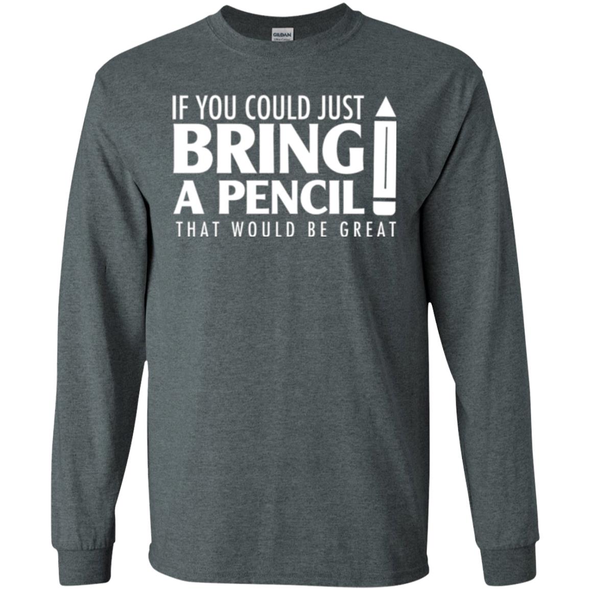 Student T-shirt If You Could Just Bring A Pencil Dark Heather