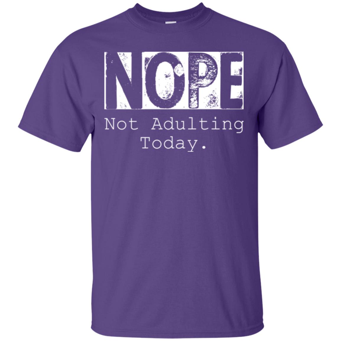 Nope Not Adulting Today T-shirt Purple