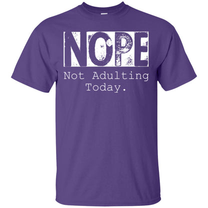 Nope Not Adulting Today T-shirt Purple