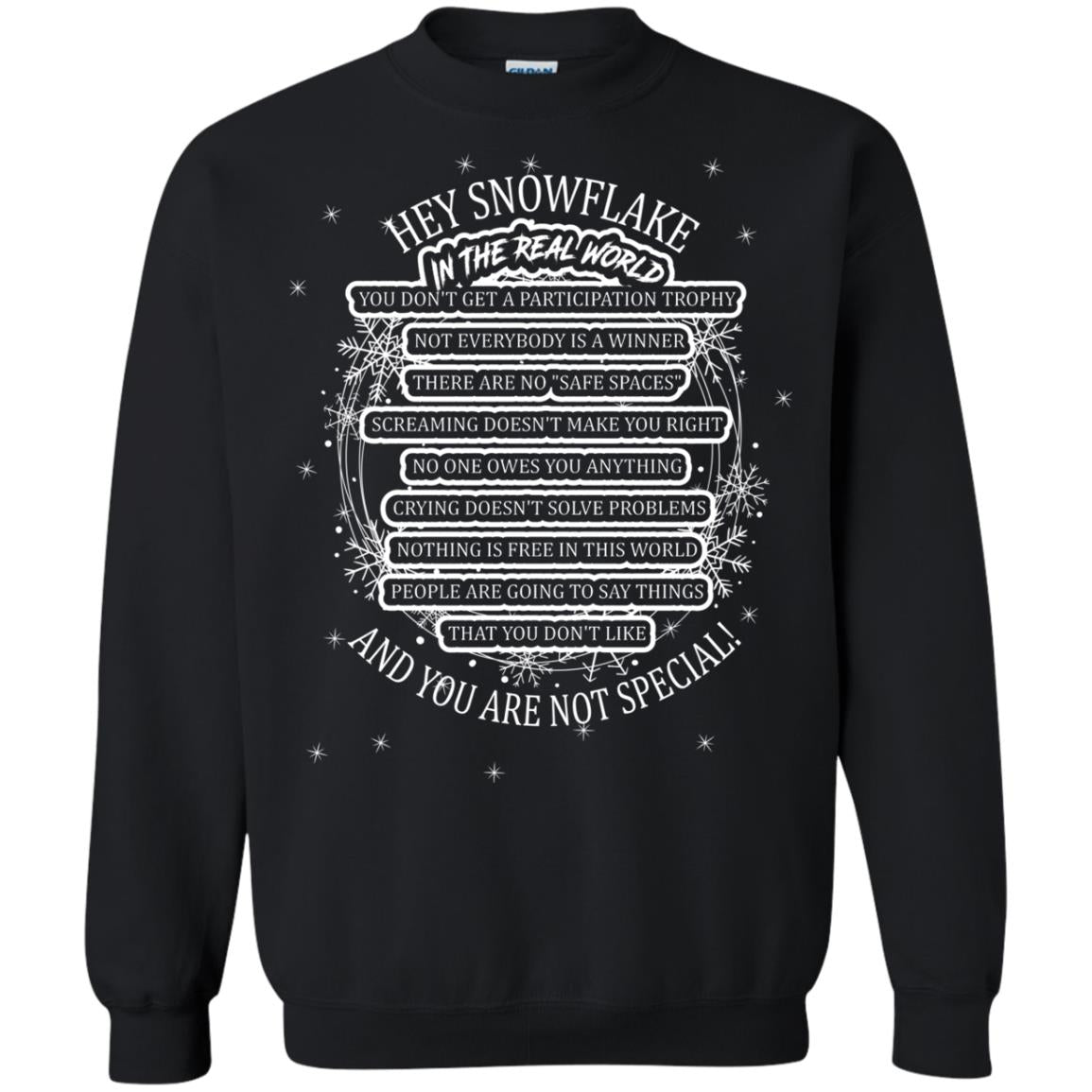 Hey Snowflake In The Real World You Don_t Get A Participation Trophy Military T-shirtG180 Gildan Crewneck Pullover Sweatshirt 8 oz.