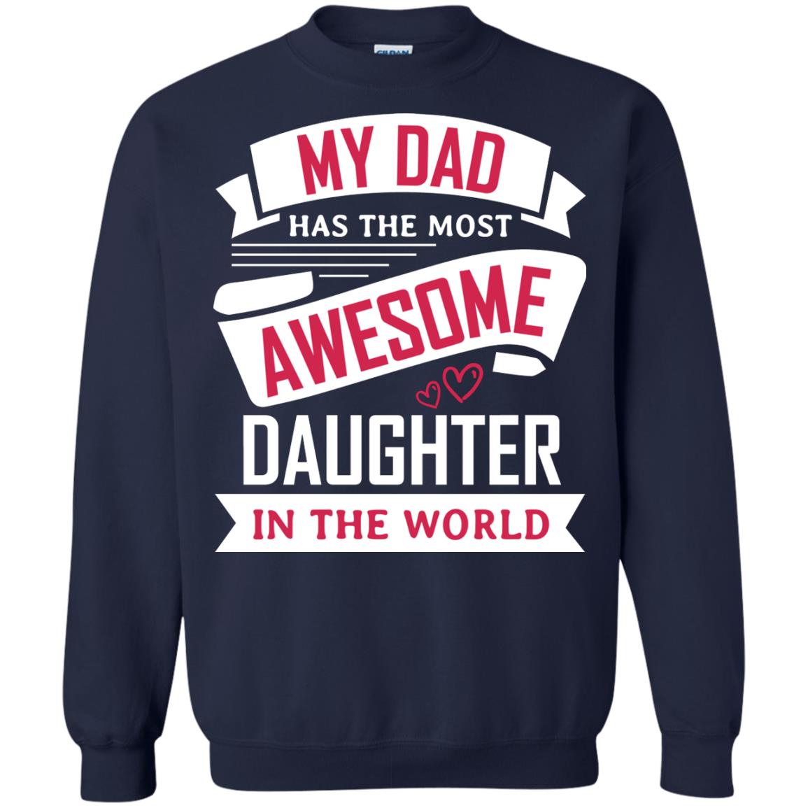 My Dad Has The Most Awesome Daughter In The World Family Shirt Navy