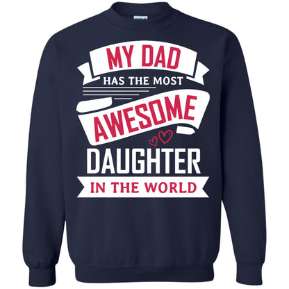 My Dad Has The Most Awesome Daughter In The World Family Shirt Navy