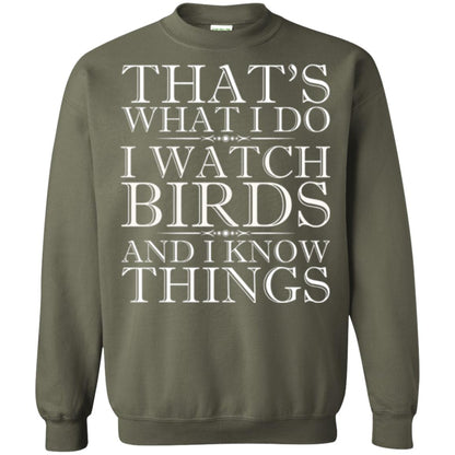 Birdwatching T-shirt I Watch Birds And I Know Things Military Green
